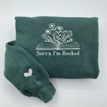 Custom Embroidered Sorry I’m Booked Sweatshirt & Hoodie with Names on Sleeve