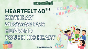 Heartfelt 40th Birthday Message for Husband | Touch His Heart