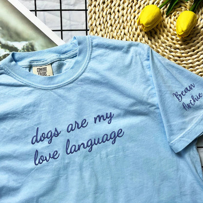 Custom Embroidered Dogs Are My Love Language T-Shirt