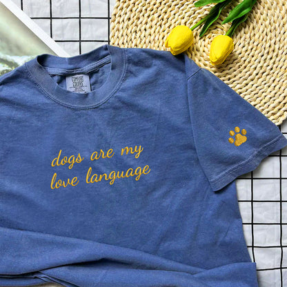 Custom Embroidered Dogs Are My Love Language T-Shirt