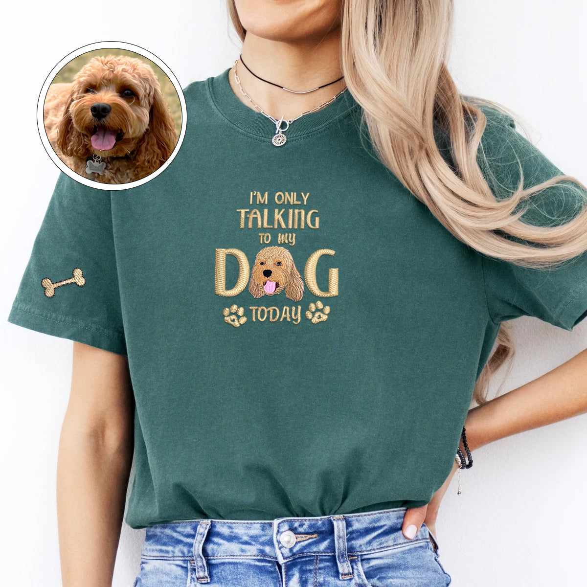 Custom Embroidered I'm Only Talking To My Dog Today T-Shirt