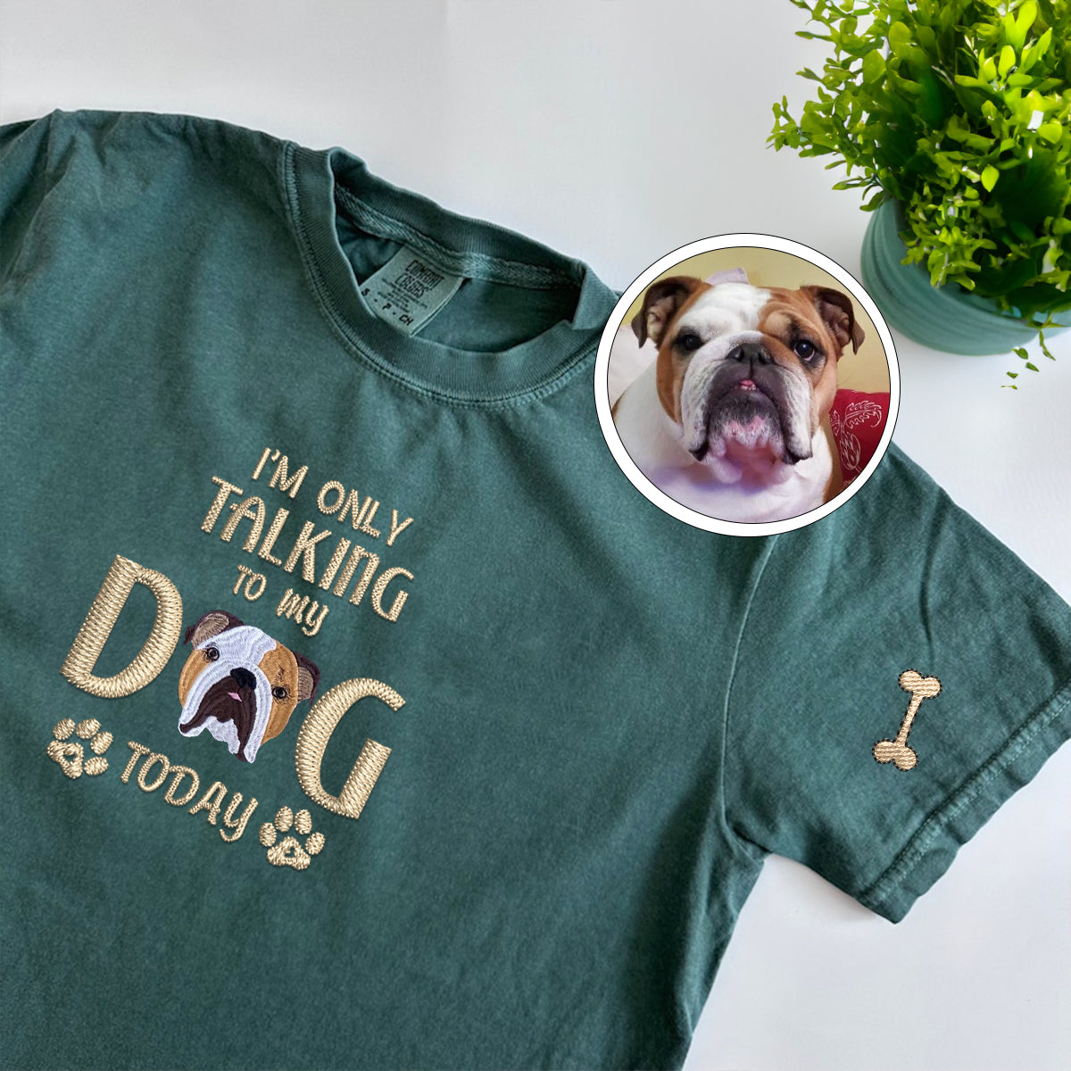 Custom Embroidered I'm Only Talking To My Dog Today T-Shirt